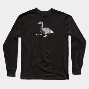Canada Goose - I'm Alive! - bird lovers design Long Sleeve T-Shirt